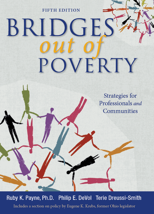 Bridges Out of Poverty, Fifth Edition: Strategies for Professionals and Communities