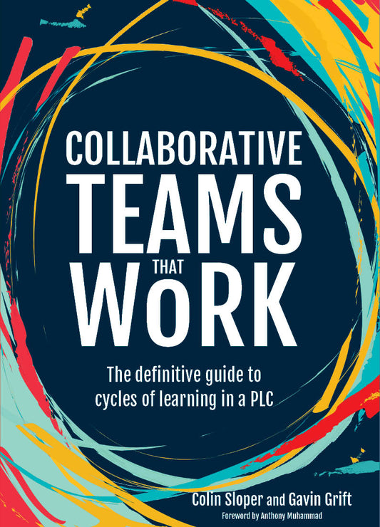 Collaborative Teams That Work: The Definitive Guide to Cycles of Learning in a PLC