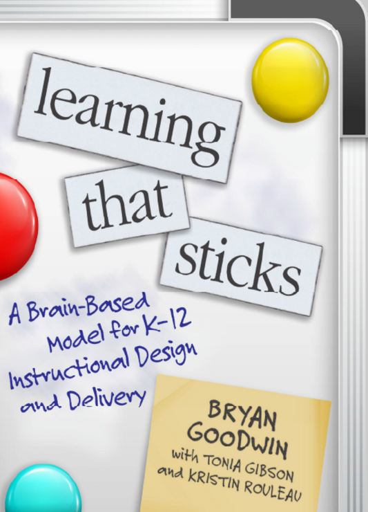 Learning That Sticks: A Brain-Based Model for K–12 Instructional Design and Delivery