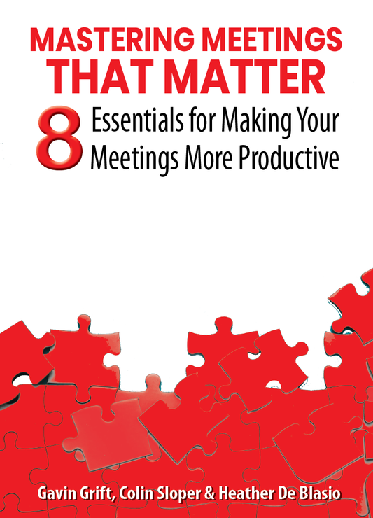 Mastering Meetings That Matter: 8 Essentials for Making Your Meetings More Productive