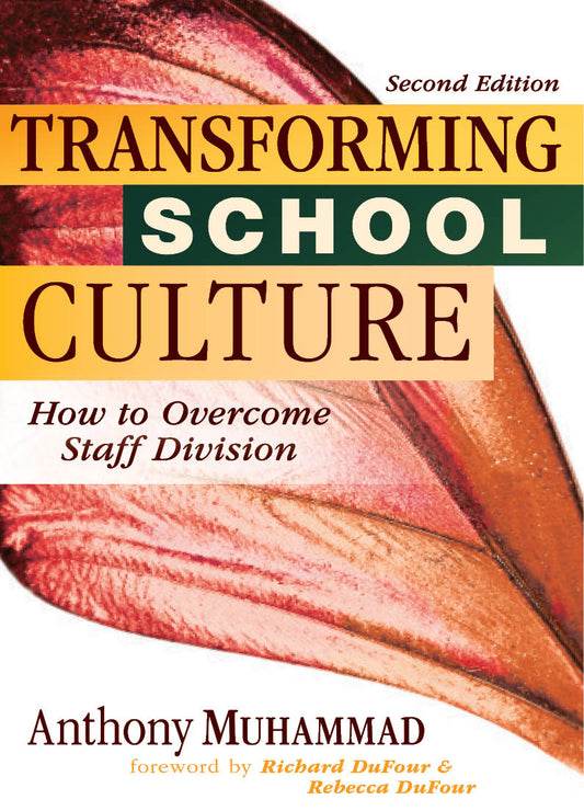 Transforming School Culture, Second Edition: How to Overcome Staff Division