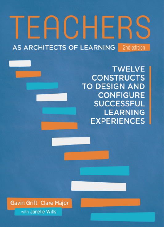 Teachers as Architects of Learning, 2nd Edition: Twelve Constructs to Design and Configure Successful Learning