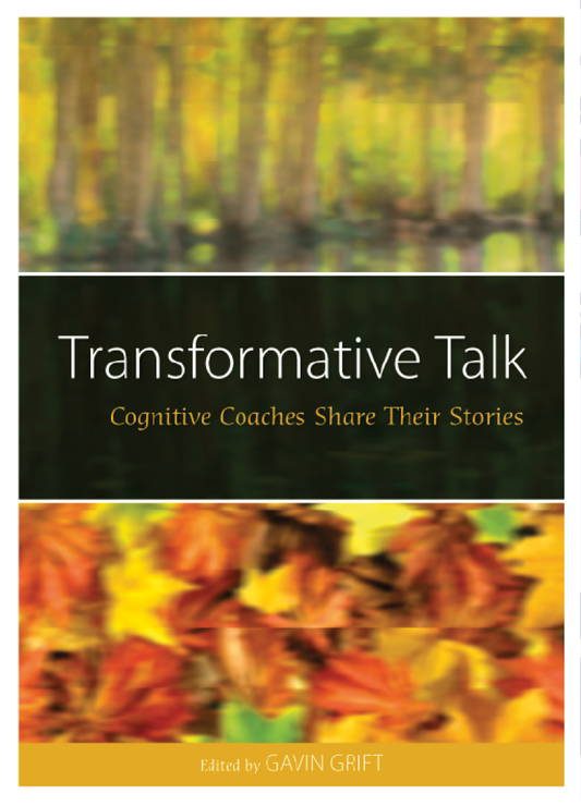 Transformative Talk: Cognitive Coaches Share Their Stories