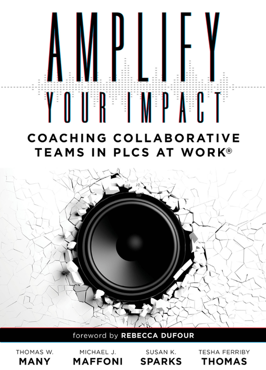 Amplify Your Impact: Coaching Collaborative Teams in PLCs