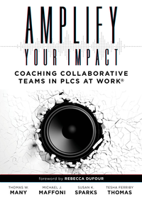 Amplify Your Impact: Coaching Collaborative Teams in PLCs