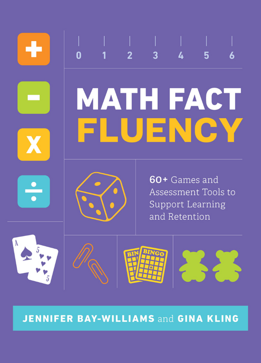 Math Fact Fluency: 60+ Games and Assessment Tools to Support Learning and Retention