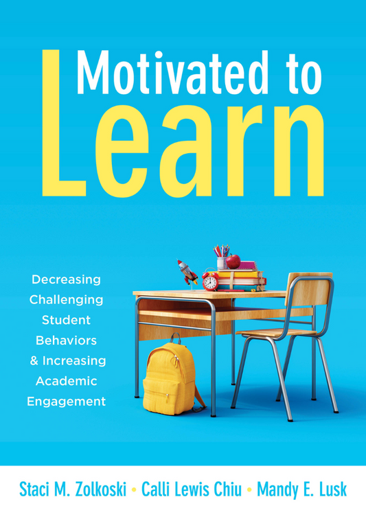 Motivated to Learn: Decreasing Challenging Student Behaviors and Increasing Academic Engagement