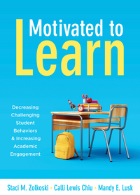 Motivated to Learn: Decreasing Challenging Student Behaviors and Increasing Academic Engagement