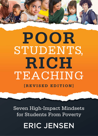 Poor Students, Rich Teaching [Revised Edition]: Seven High-Impact Mindsets for Students From Poverty