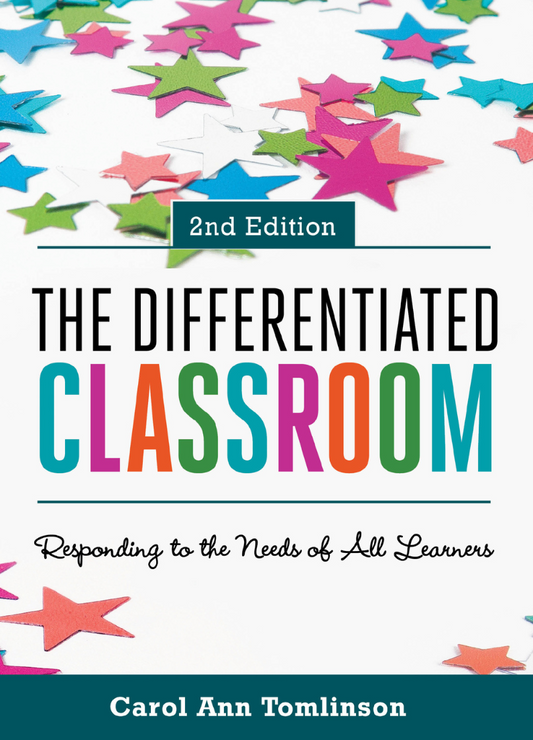 The Differentiated Classroom: Responding to the Needs of All Learners, 2nd edition