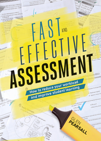Fast and Effective Assessment: How to Reduce Your Workload and Improve Student Learning