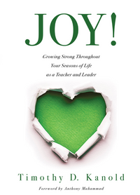 JOY!: Growing Strong Throughout Your Seasons of Life as a Teacher and Leader