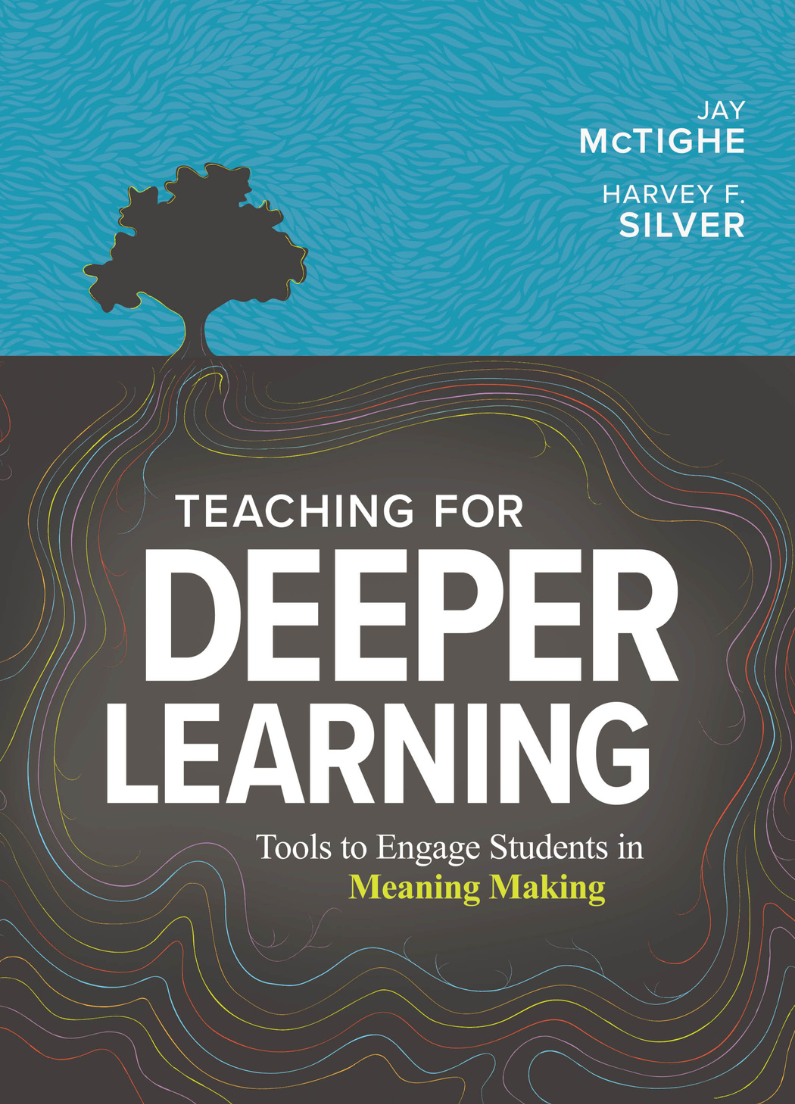 Teaching for Deeper Learning: Tools to Engage Students in Meaning Making