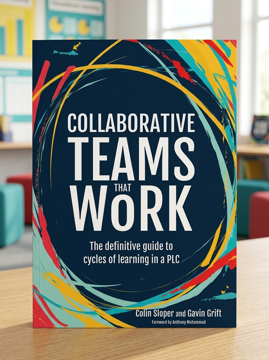 Collaborative Teams That Work: The Definitive Guide to Cycles of Learning in a PLC-2