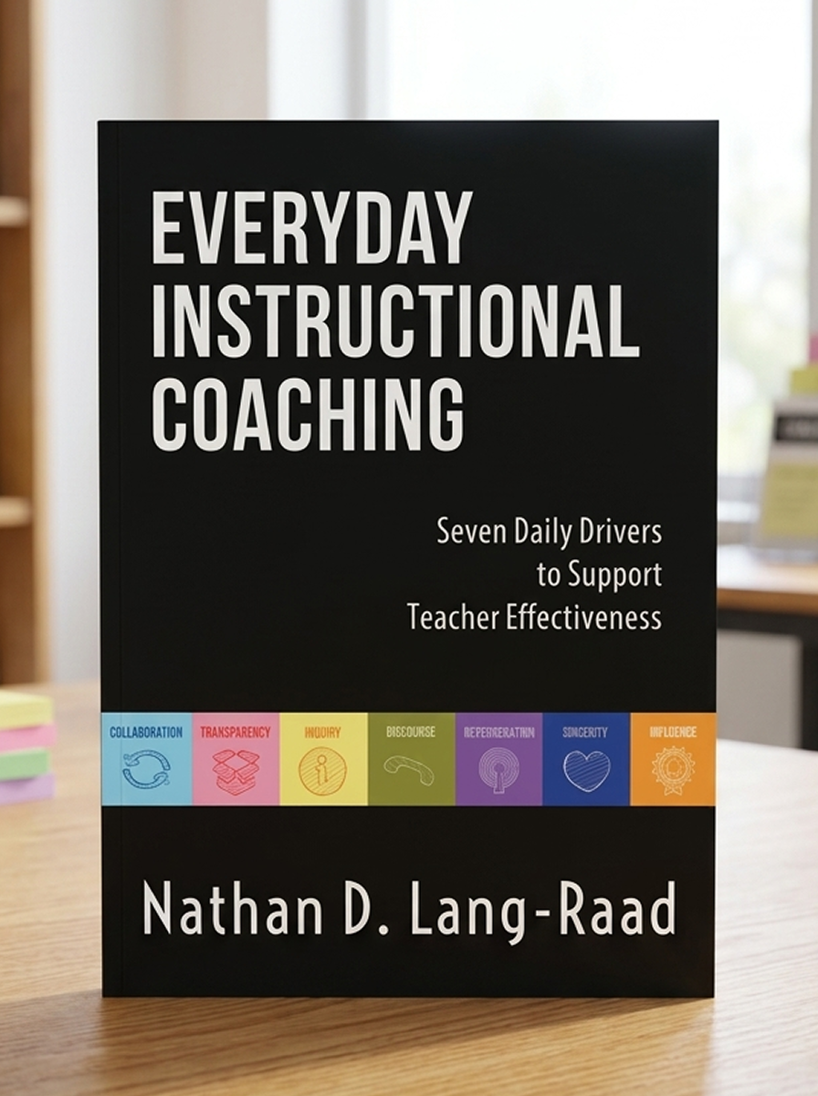 Everyday Instructional Coaching: Seven Daily Drivers to Support Teacher Effectiveness