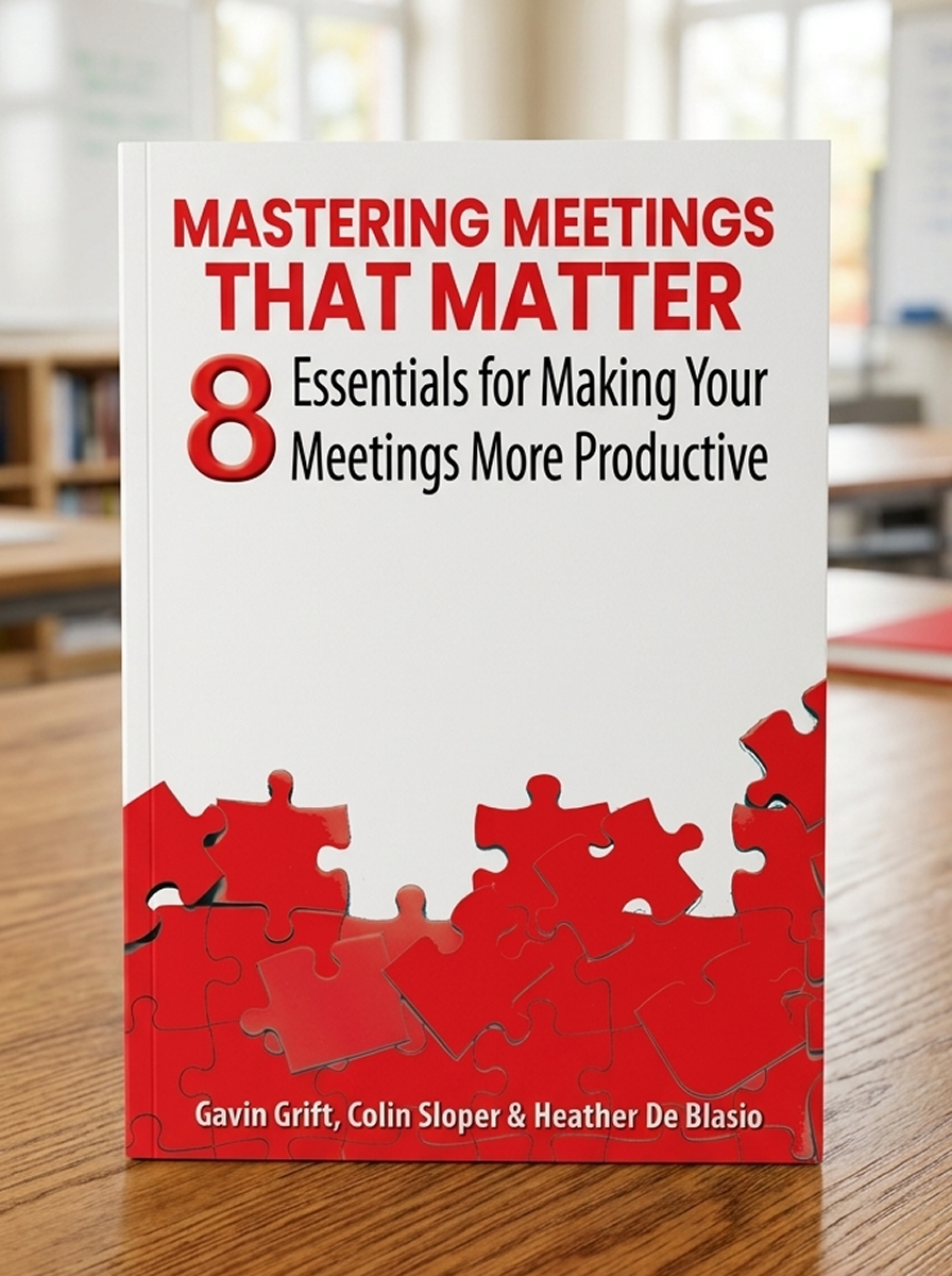 Mastering Meetings That Matter: 8 Essentials for Making Your Meetings More Productive